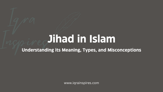 Jihad in Islam - Understanding its Meaning, Types, and Misconceptions